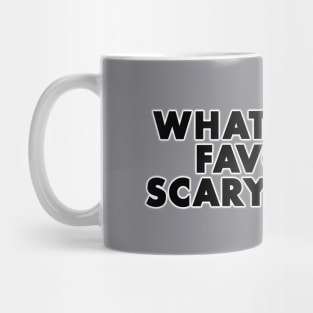 What's Your Favorite Scary Movie? Mug